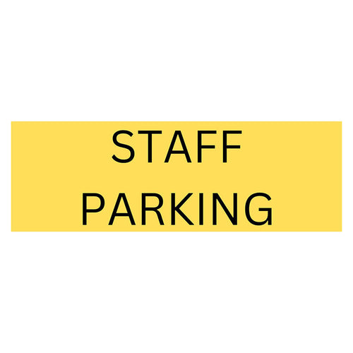 Staff Parking - Yellow Sign 600 W x 200