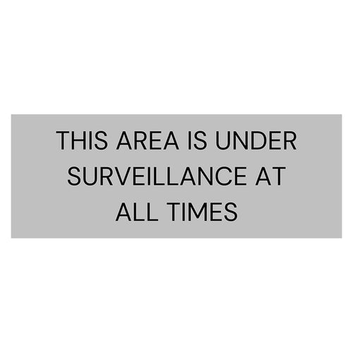 This area is under surveillance at all times sign 400 W x 150