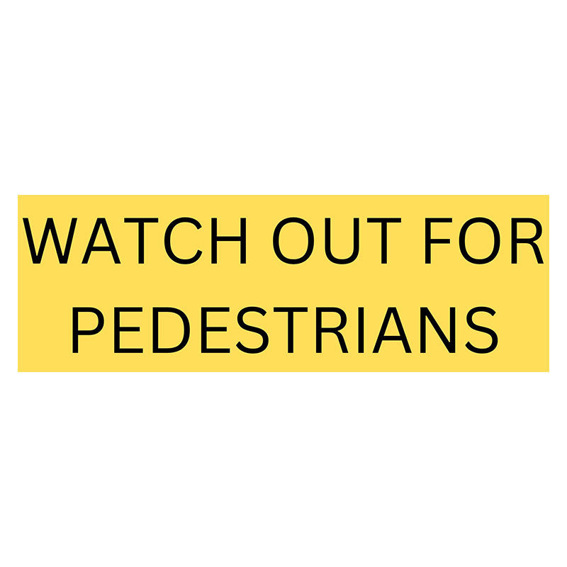 Watch out for Pedestrians Sign - Yellow
