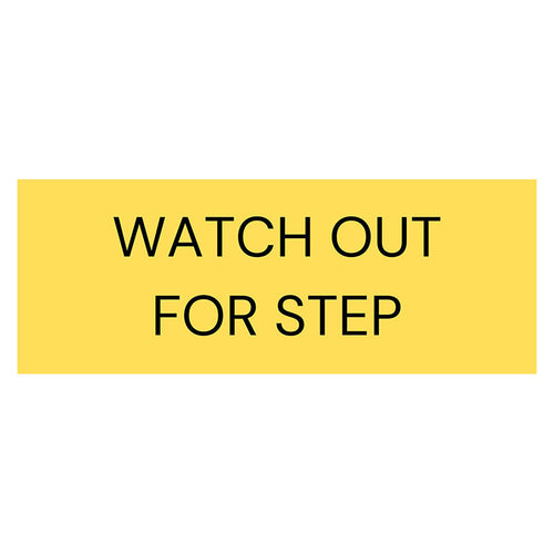 Watch Out for Step Sign 400 W x 150